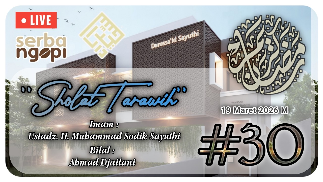 🔴 LIVE | SHOLAT TARAWIH MALAM KE 30 | YAYASAN DARUSSA'ID SAYUTHI CENDEKIA