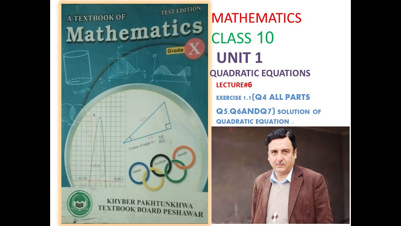 LECTURE #6 EXERCISE 1.1 (Q4,Q5,Q6 AND 7) SOLUTION OF QUADRATIC EQUATIONS CLASS 10 MATH  KPK BOARD.