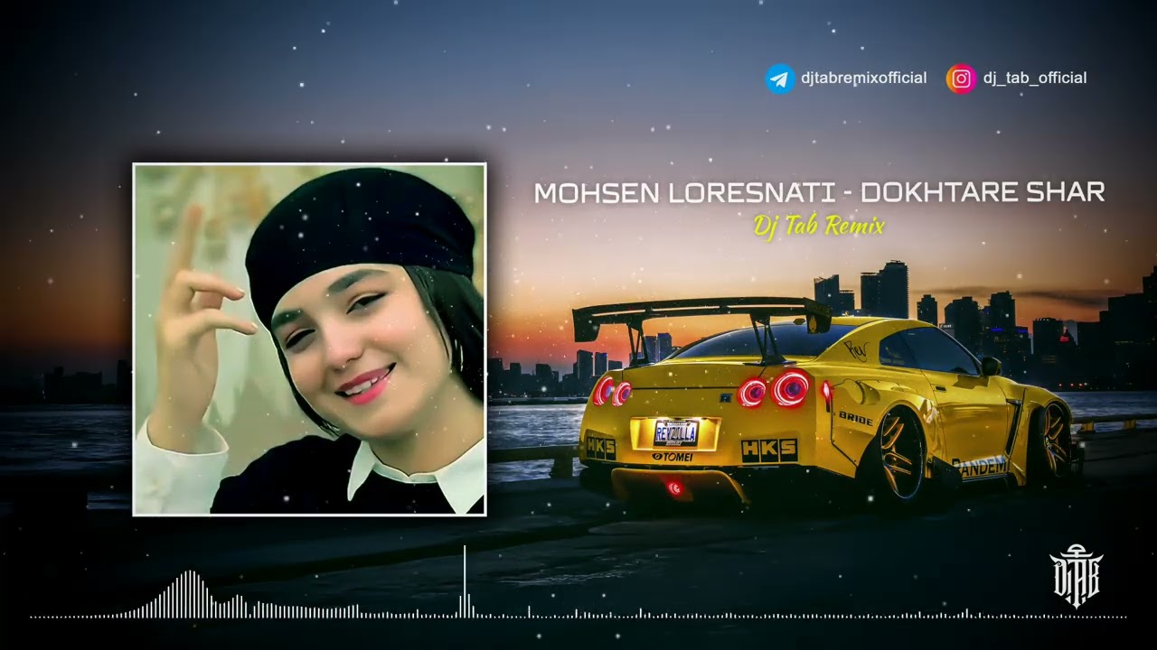 Mohsen Lorestani - Dokhtare shar (DJ_TAB x AZAAR Remix) Tik Tok Xit Remix