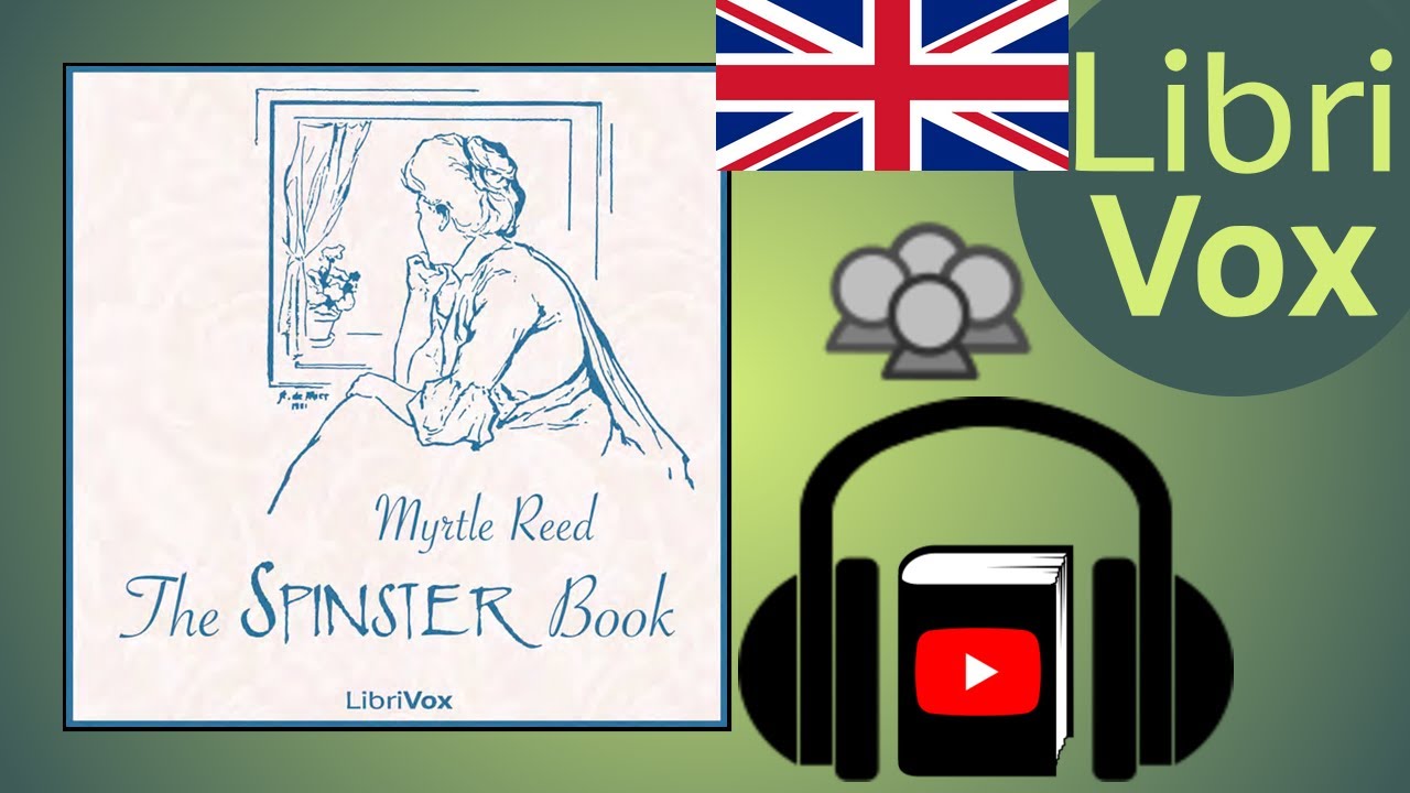 The Spinster Book by Myrtle REED read by Various | Full Audio Book