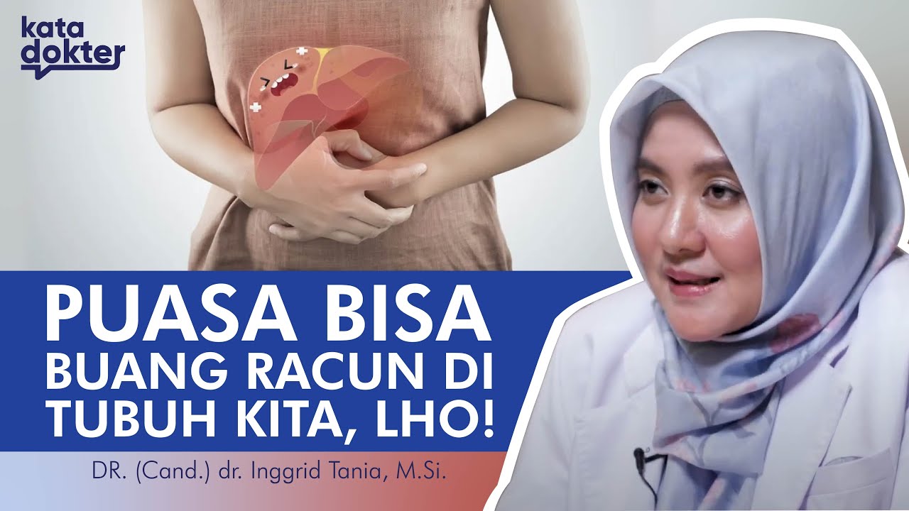 Manfaatkan Suasana Puasa Untuk Detoks Racun Tubuh! | Kata Dokter