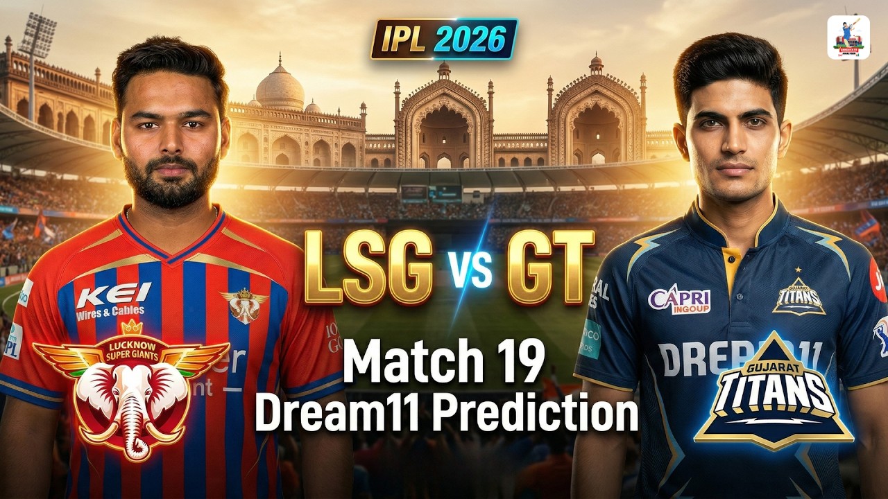 LSG vs GT Match 19 | Dream11 Prediction | LSG vs GT Today Match Prediction | IPL 2026 Match 19