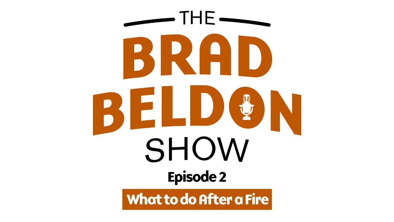 The Brad Beldon Show: What to do After a Fire