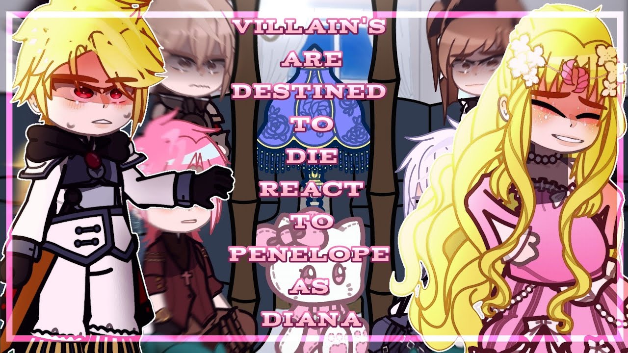✰Villainess Are Destined To Die React To Penelope As Diana De Alger Obelia {WmmapxVadtd}[01/03]✰🇷🇺🇺🇸