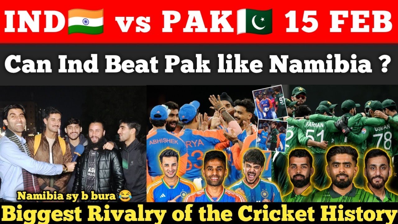 IND🇮🇳 vs PAK🇵🇰 15 Feb Can India Beat Pak Like Namibia ? | 1 day Left | Pak Public Reactions 