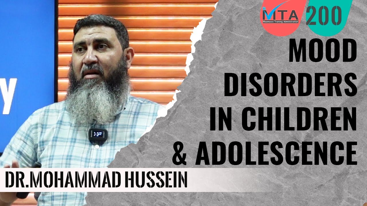 Mood Disorders in Children and Adolescence الإضطرابات المزاجية والإكتئاب عند المراهقين د.محمد حسين