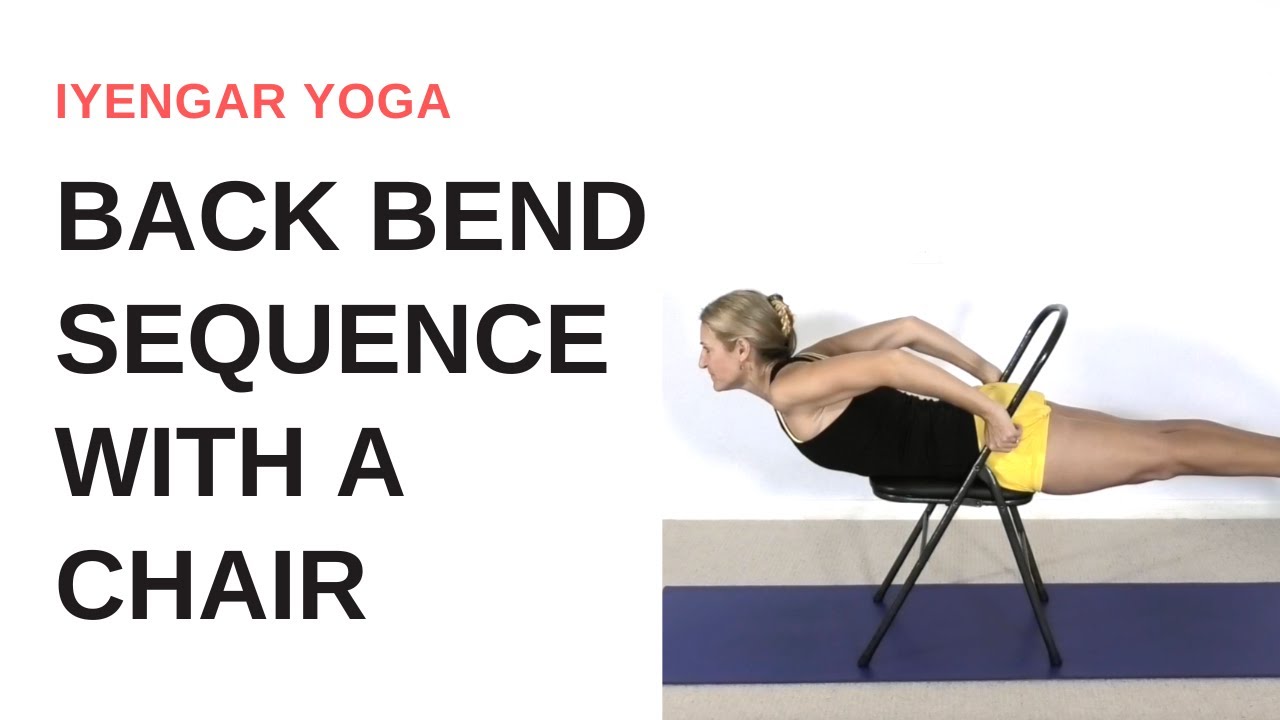 BACK BENDING sequence WITH A CHAIR |  Iyengar Yoga