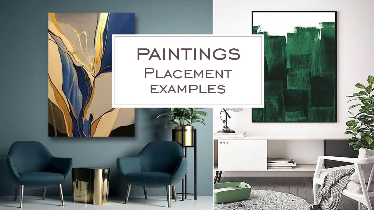 Painting in the Home Interior. Placement Examples and Ideas for Inspiration.