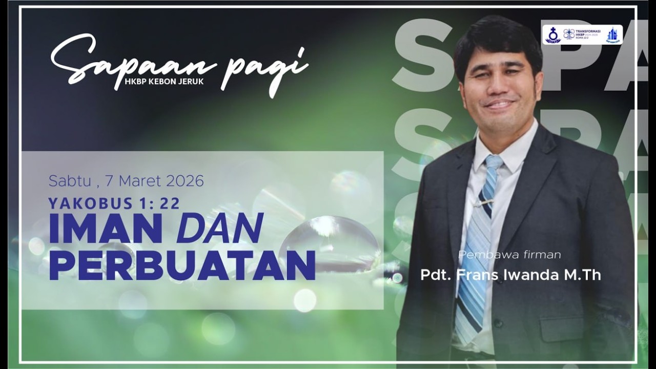 SAPA (SApaan PAgi) HKBP Kebon Jeruk (Sabtu, 7 Maret 2026) Iman Dan Perbuatan