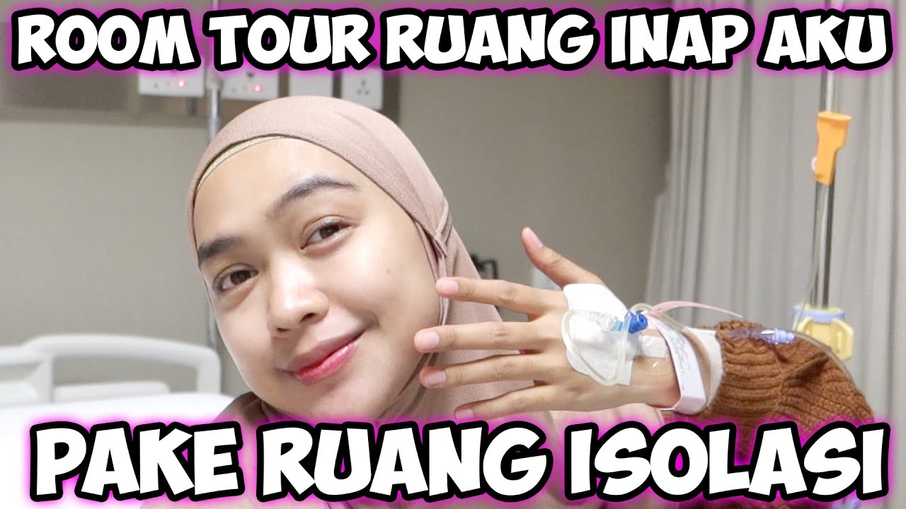 ROOM TOUR RUANG INAP!! Pake Ruang Isolasi!!