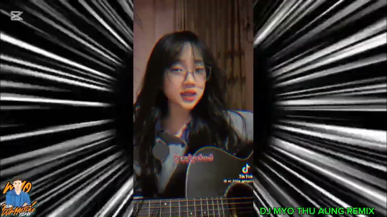 DJလန်းလန်းလေးDJ MYO THU AUNG REMIX😍