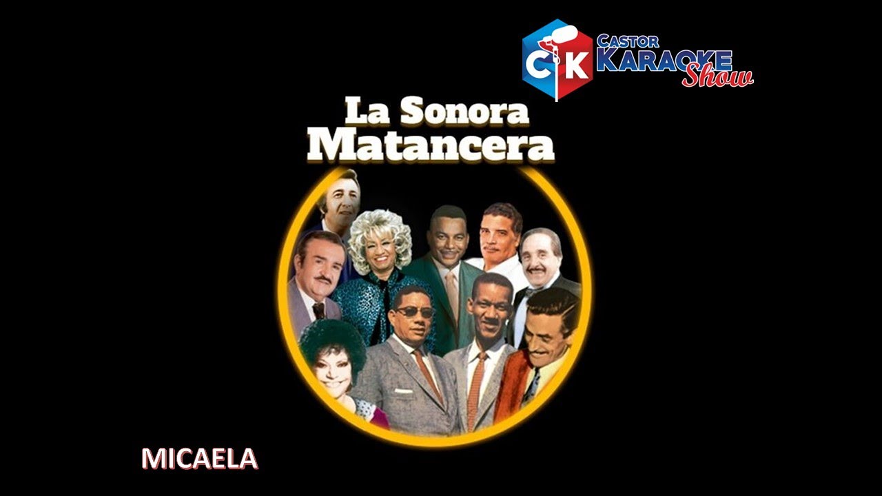 MICAELA   LA SONORA MATANCERA KARAOKE + COROS By CASTOR KARAOKE SHOW #karaoke #sonoramatancera
