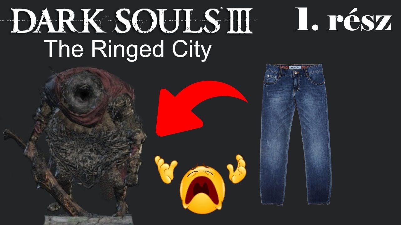 Ez gatya tesóim - Dark Souls 3: The Ringed City DLC - 1. rész