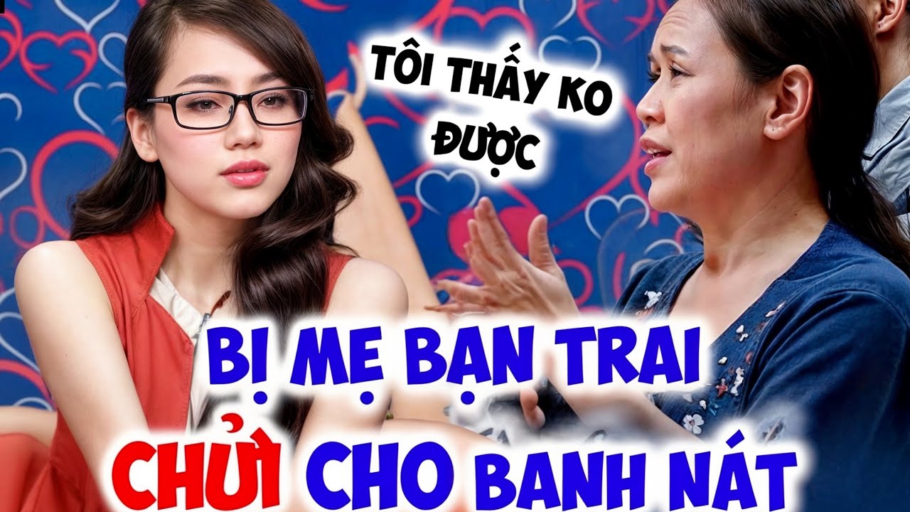 Cô nàng xinh đẹp bị MẸ BẠN TRAI CHỬI cho 1 trận kinh hoàng BANH NÁT Quyền Linh run-Hẹn Hò Quyền Linh