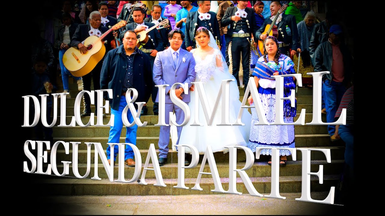 BODA DULCE MARIA & ISMAEL SEGUNDA PARTE San Andres Tzirondaro