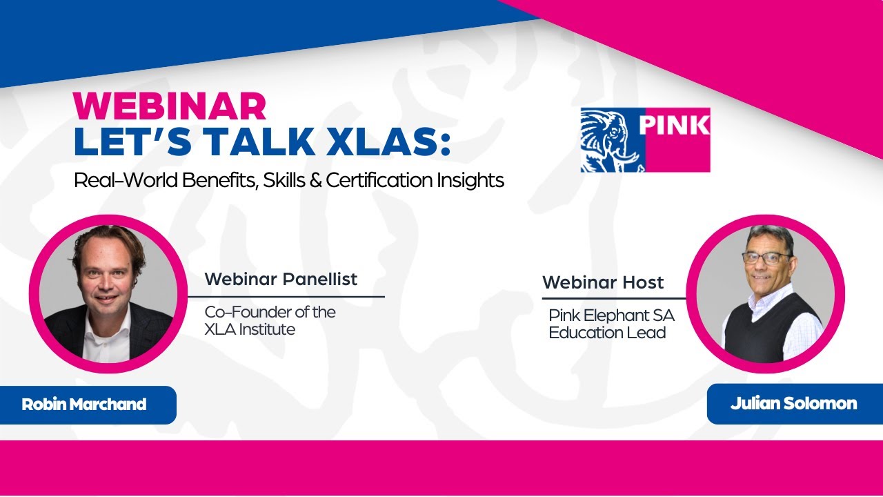 Let’s Talk XLAs: Real-World Benefits, Skills & Certification Insights | Pink Elephant SA Webinar