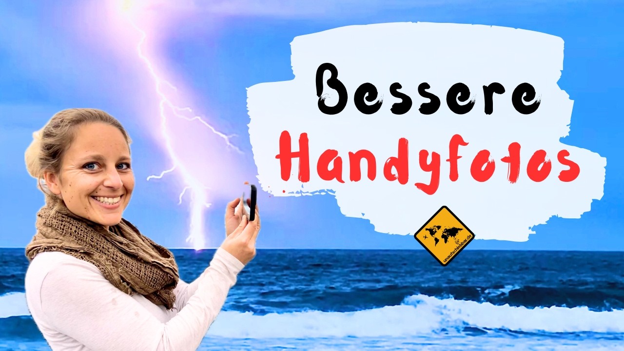 Bessere Reisefotos mit dem SMARTPHONE erstellen: Unsere 10 Tipps l unaufschiebbar.de
