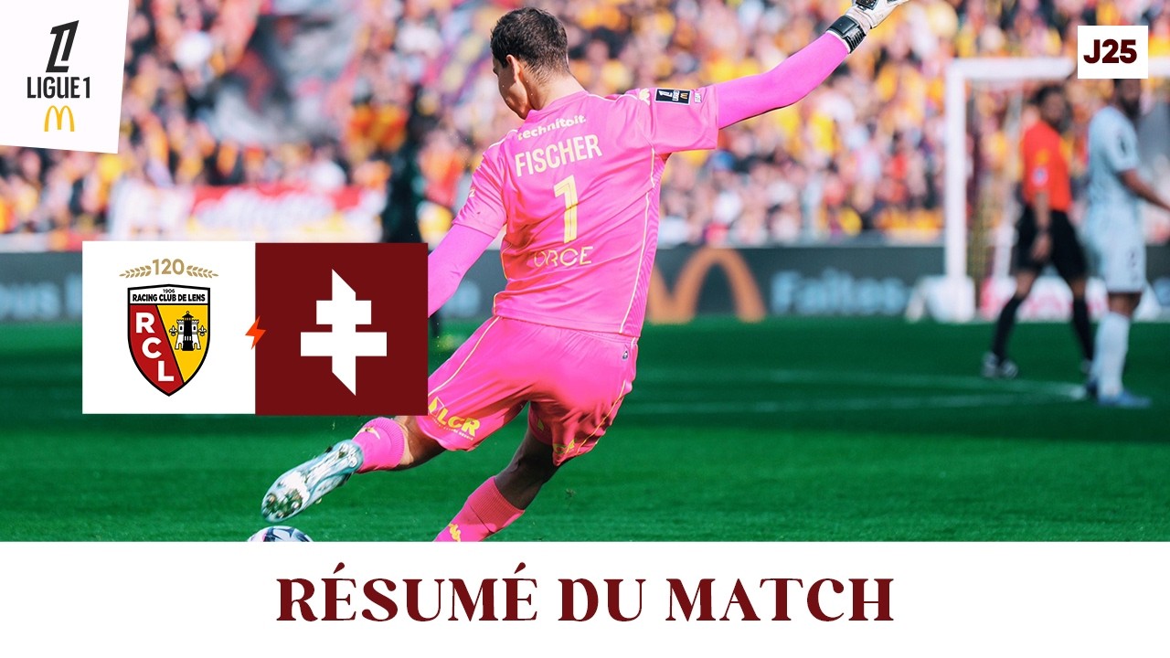 25-26 - J25 : Lens - Metz, le r&eacute;sum&eacute; vid&eacute;o