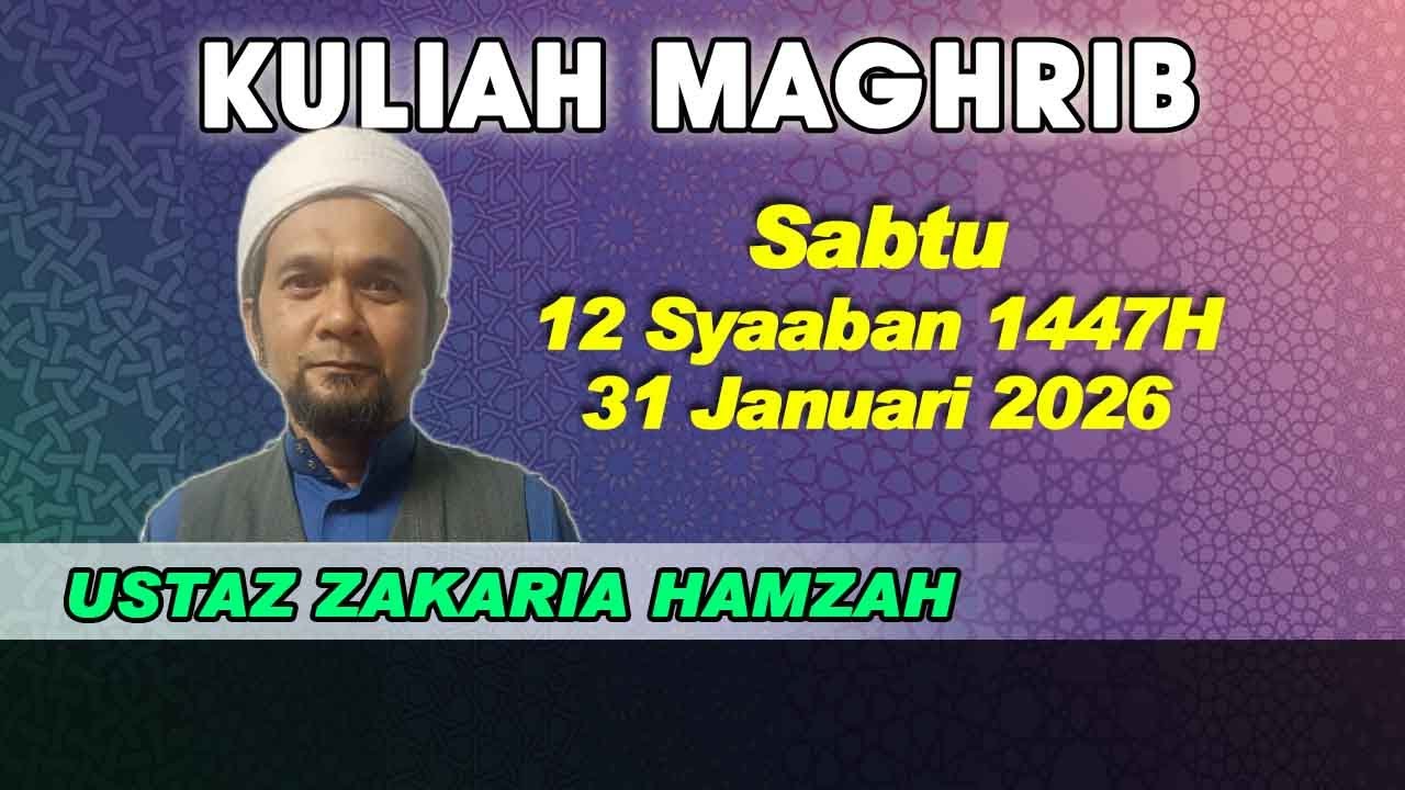 [28.01.2026] [KULIAH MAGHRIB] USTAZ ZAKARIA HAMZAH