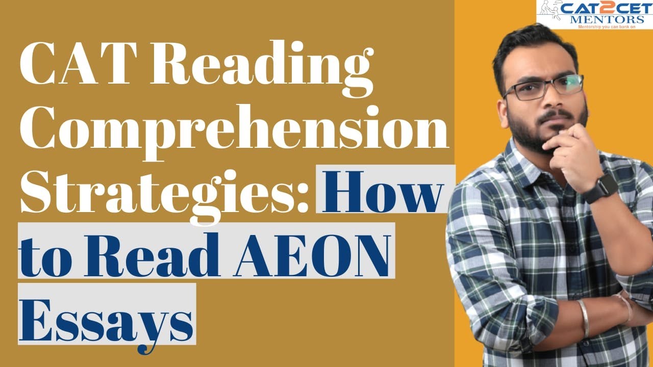 CAT Reading Comprehension Strategies. How to Read AEON Essays