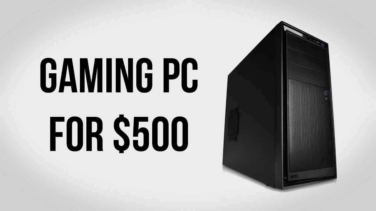 Build a Gaming PC for $500 - March 2013