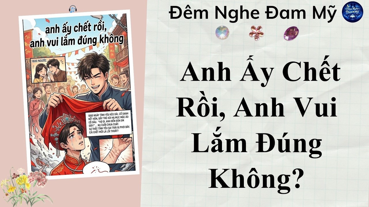 Truyện Audio Đam Mỹ ||  Anh Ấy C.h.ế.t Rồi, Anh Vui Lắm Đúng Không? || Ngược Full || Đêm Nghe Đam Mỹ