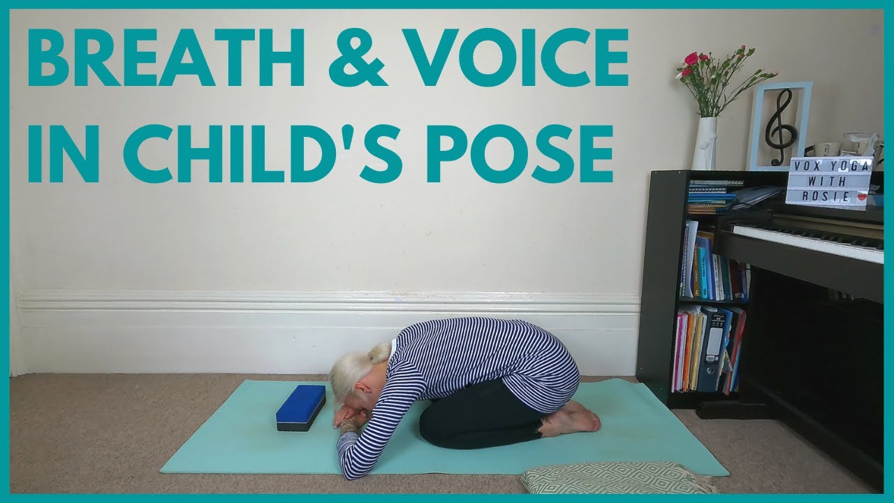 Yoga for Singers | Explore Breath, Resonance and Voice in Child's Pose 💙