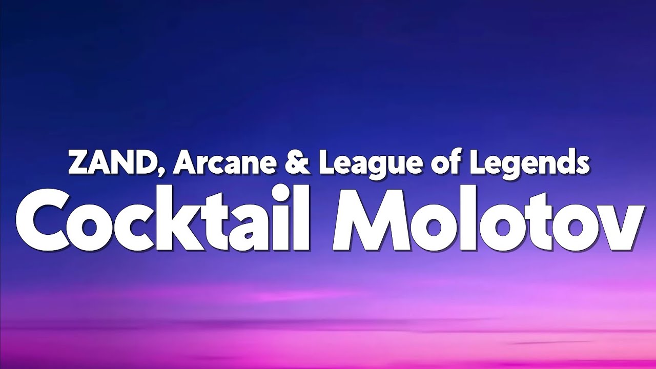 ZAND - Cocktail Molotov (from the series Arcane League of Legends) [Lyrics]