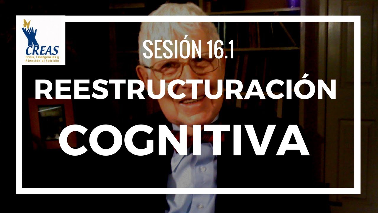 Sesión 16.1 Reestructuración cognitiva