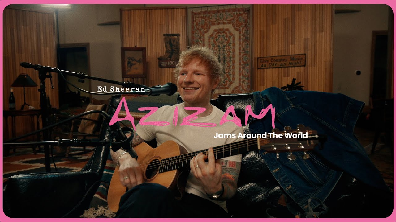 Ed Sheeran - Azizam (Jams Around The World)