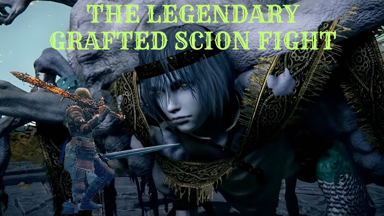 THE LEGENDARY GRAFTED SCION FIGHT