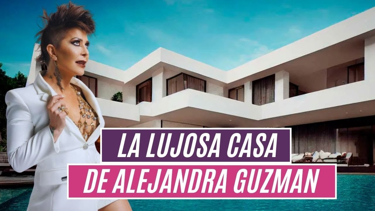 🛑La lujosa 🤩 casa donde vive🤩 ALEJANDRA GUZMAN🤑