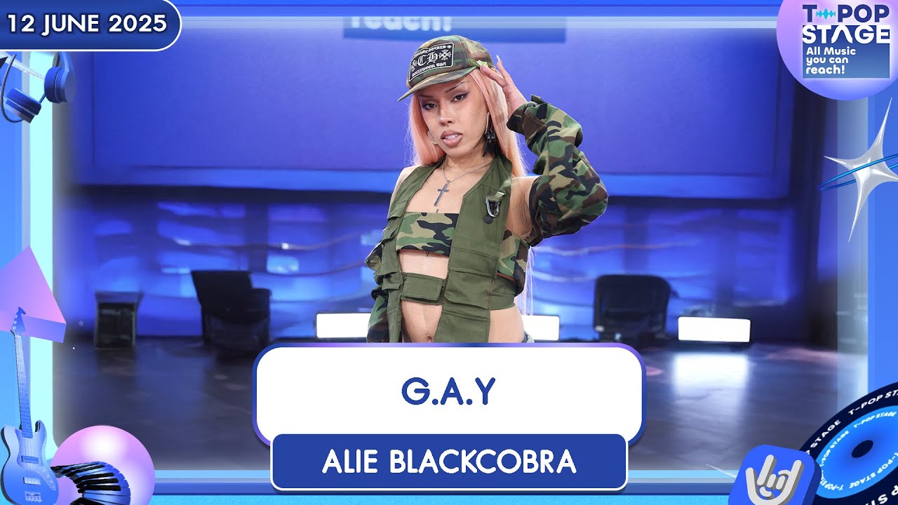 ALIE BLACKCOBRA - G.A.Y | 12 มิ.ย.68 | T-POP STAGE