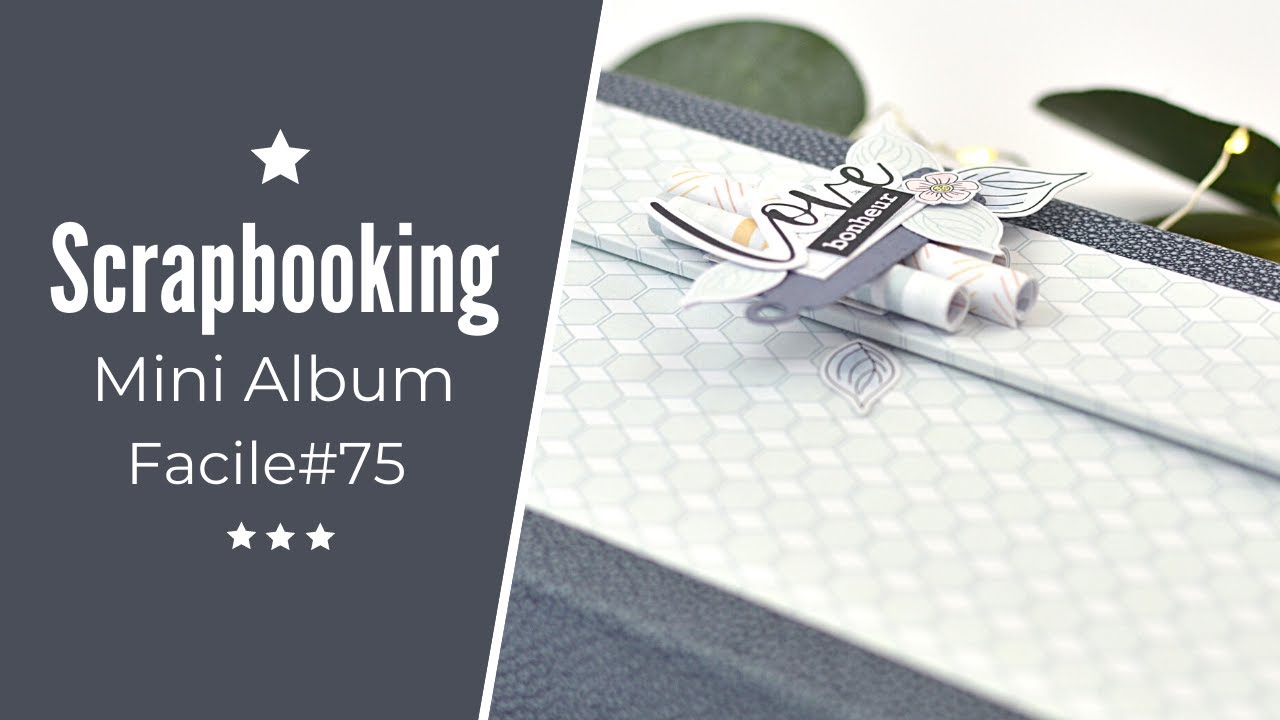 SCRAPBOOKING TUTORIEL MINI ALBUM FACILE #75