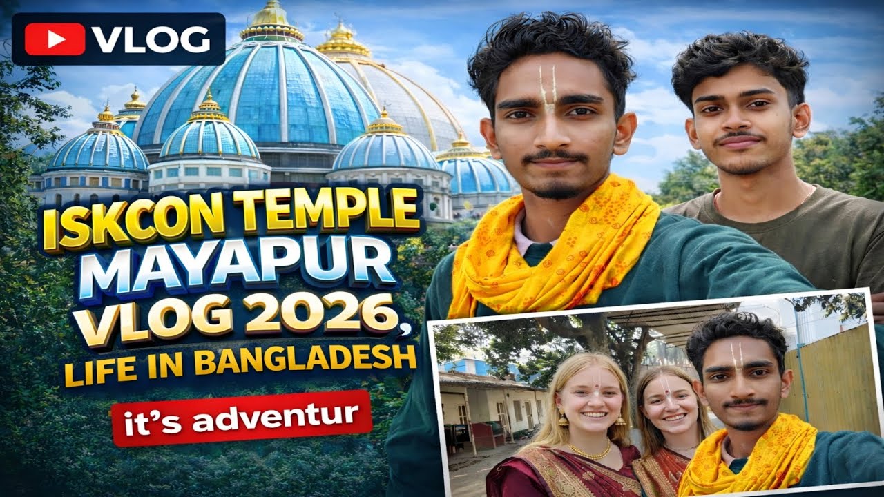 Mayapur ISKCON Temple Vlog 2026 | Life in Bangladesh | Amazing Spiritual Experience | It's Adventur