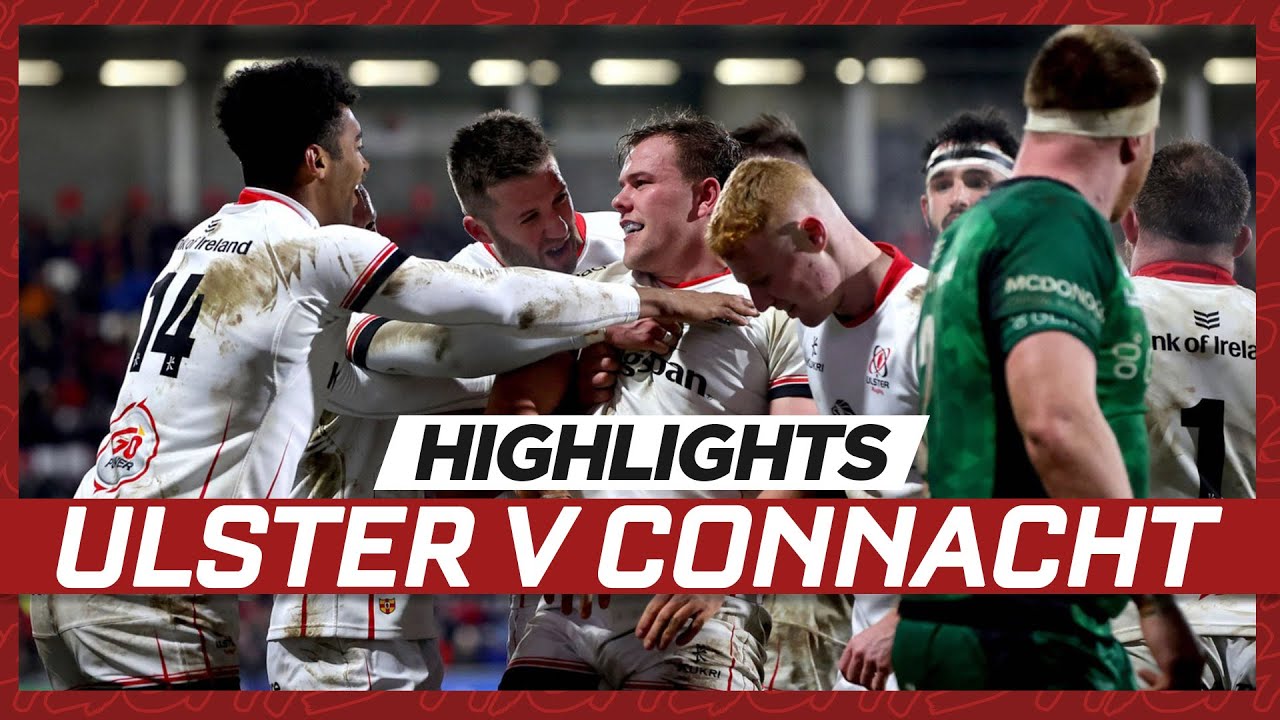 Extended Highlights | Ulster v Connacht | United Rugby Championship