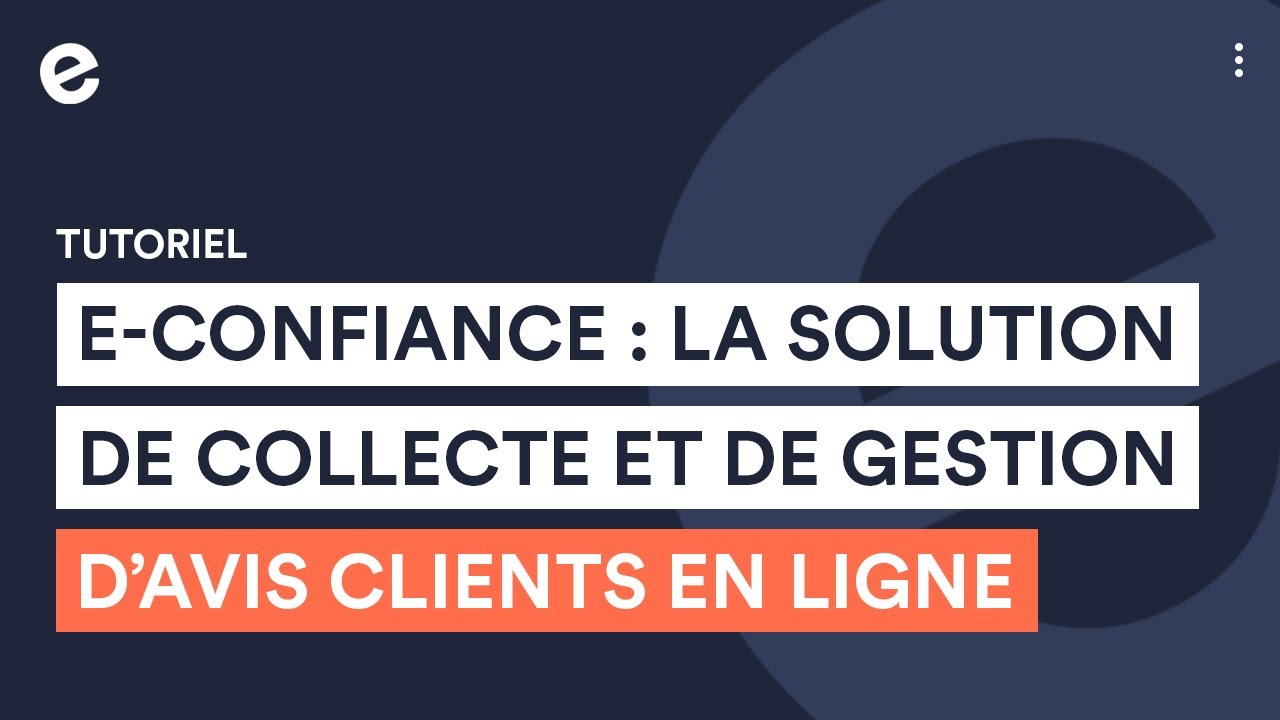D&eacute;couvrez E-confiance : la solution d'avis client en ligne ⭐