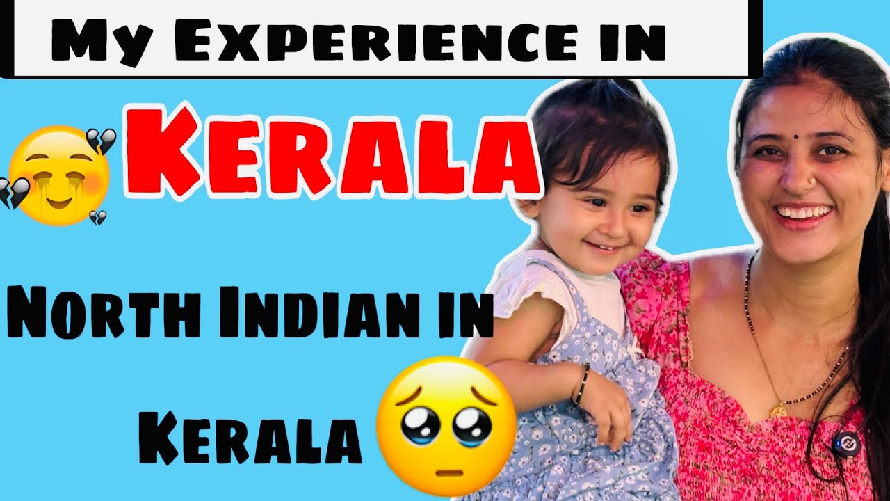 My experience of living in Kerala || North Indian in Kerala || #kerala #godsowncountry