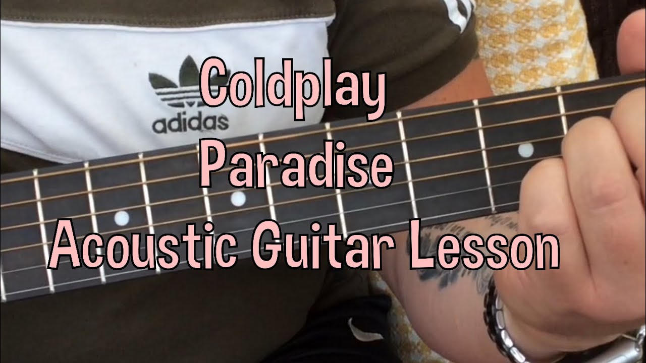Coldplay-Paradise-Acoustic Guitar Lesson.