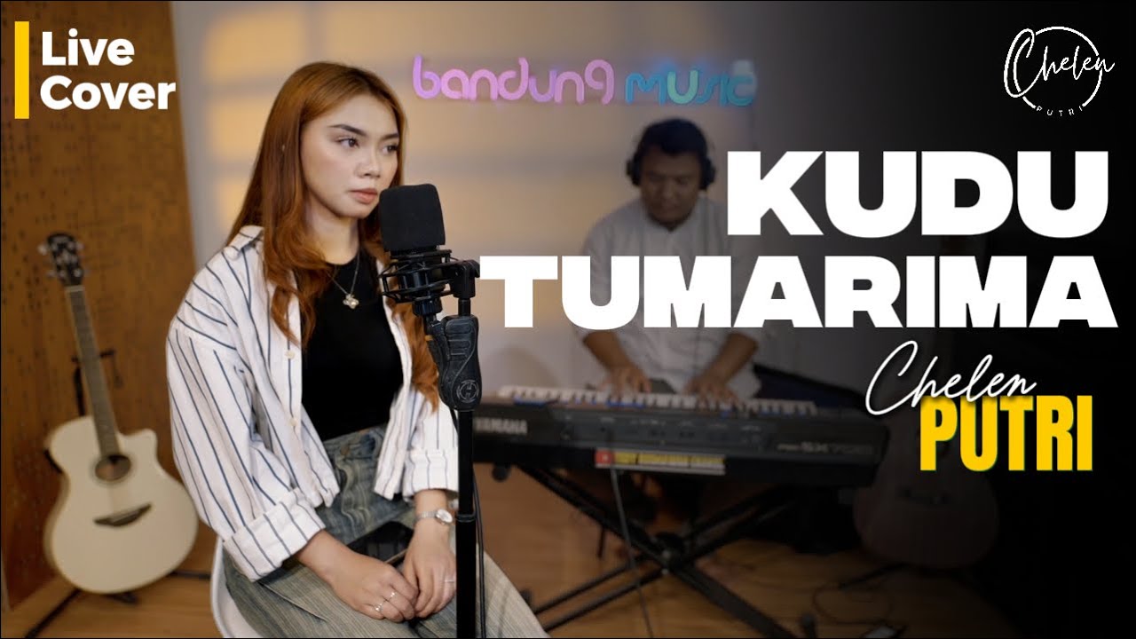 KUDU TUMARIMA - CHELEN PUTRI | LIVE COVER
