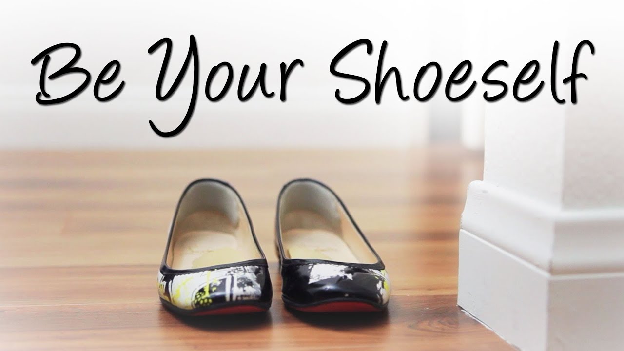 Be Your Shoeself