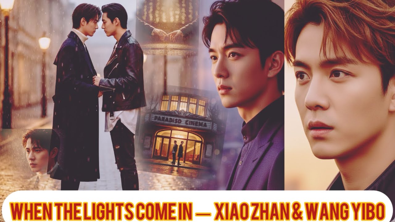 When the Lights Come In — The Night Everything Changed for Xiao Zhan & Wang Yibo