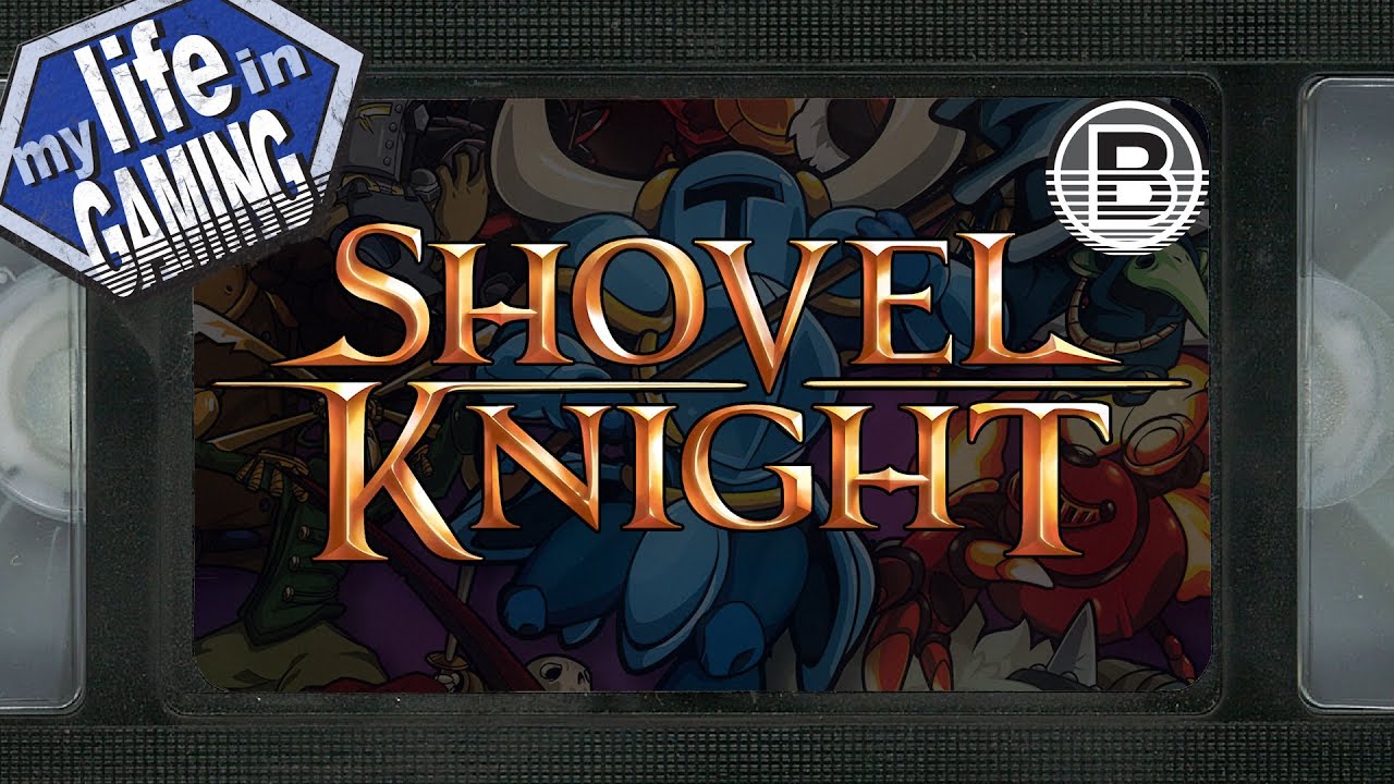How to Beat #10 - Shovel Knight / MY LIFE IN GAMING