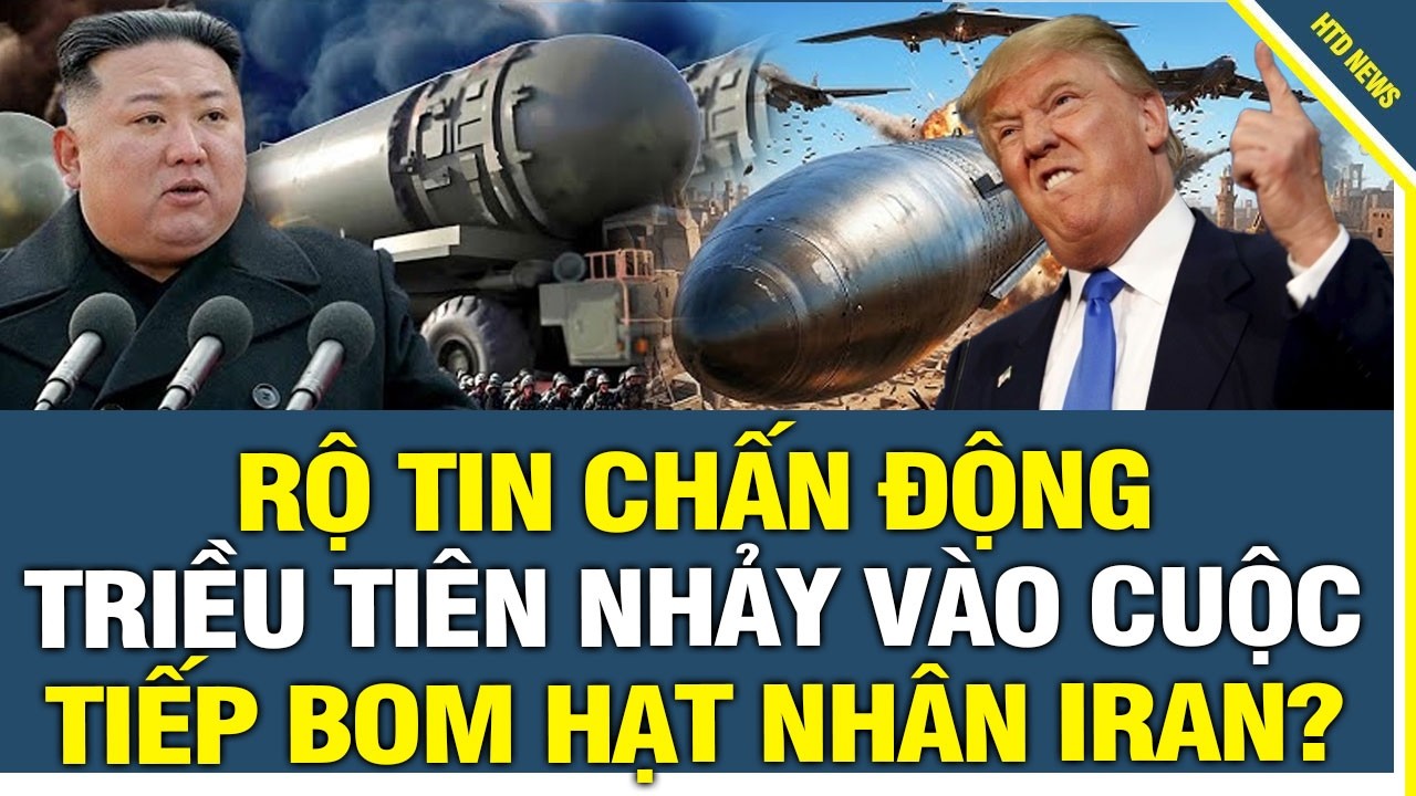Rộ tin chấn động: Triều Tiên Bị Nghi Tiếp Tay Hạt Nhân Cho Iran, Mỹ Điều Khẩn Máy Bay Chỉ Huy H.Nhân