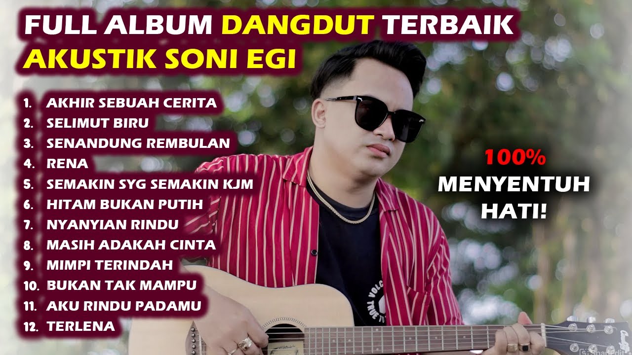FULL ALBUM DANGDUT VERSI AKUSTIK SONI EGI AKHIR SEBUAH CERITA VIRAL ❗DANGDUT VIRAL SONI EGI AKUSTIK