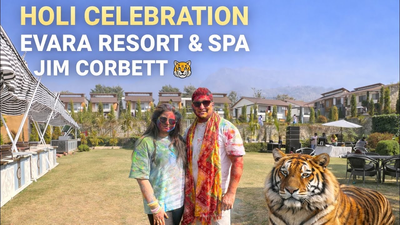 HOLI CELEBRATION AT EVARA SPA & RESORT | JIM CORBETT VLOG | COLORS, FUN & TRAVEL