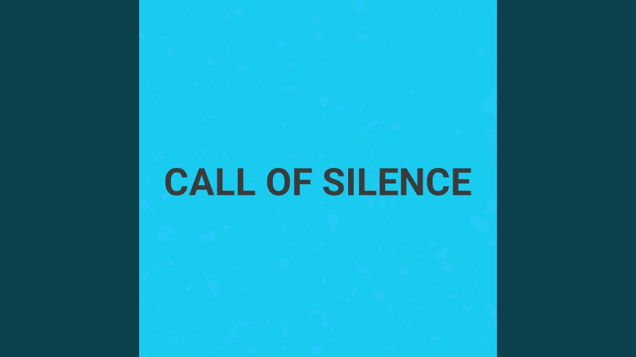 CALL OF SILENCE