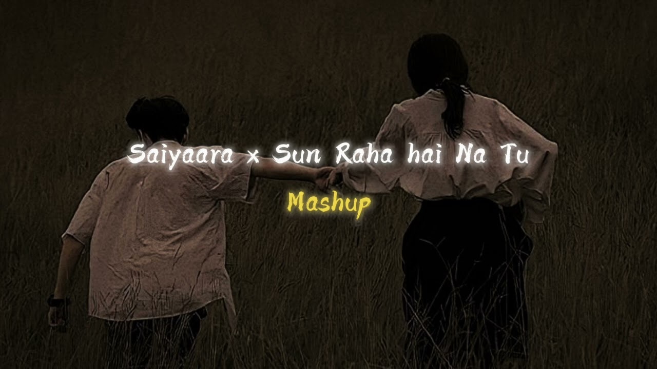 Saiyaara X Sun Raha Hai Na Tu❤️‍🩹||  Mashup|| #song 