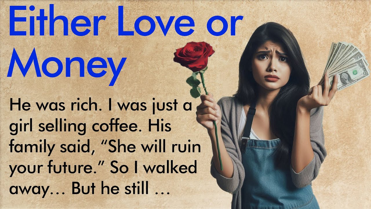 Either Love or Money | Learn English through Stories ✅ Improve Your English (A1&ndash;A2 Level) ✅
