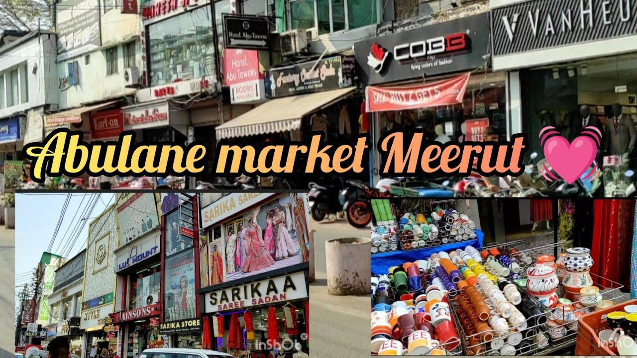 Abulane market Meerut || one of the poush market in Meerut || Hidden beauties ❤️